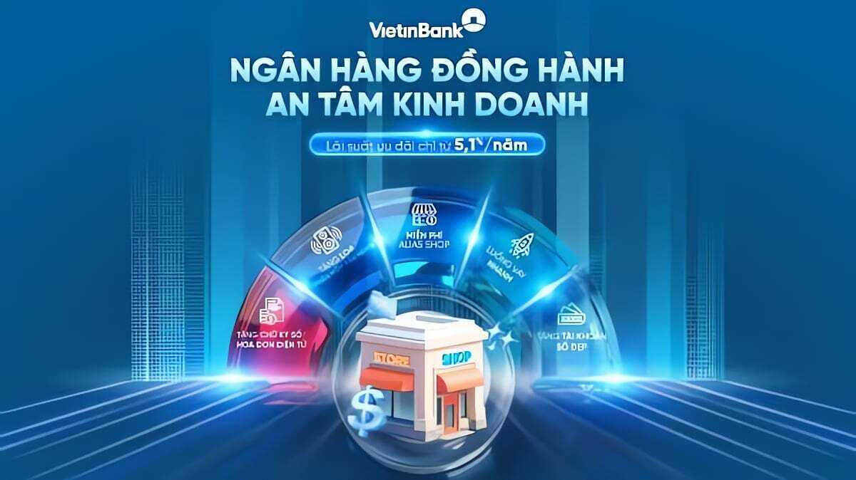 VietinBank triển khai gói vay ưu đãi cho khách hàng kinh doanh từ 5,1%/năm